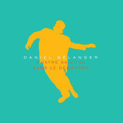 Daniel Bélanger Quatre Saisons Dans Le Désordre Vinyl 2 LP