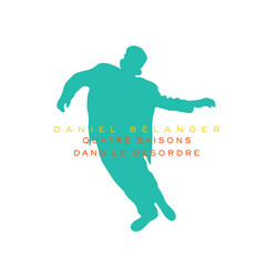 Daniel Bélanger Quatre Saisons Dans Le Désordre Vinyl 2 LP