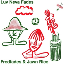 Fredfades / Jawn Rice Luv Neva Fades Vinyl LP