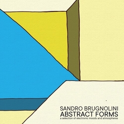 Sandro Brugnolini Abstract Forms (A Selection Of Electronic Moods And Atmospheres) Vinyl LP