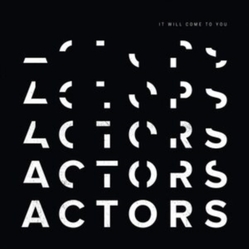 Actors IT WILL COME TO YOU  Coloured Vinyl LP