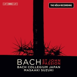 Johann Sebastian Bach / Bach Collegium Japan / Masaaki Suzuki St. John Passion (The Köln Recording) SACD