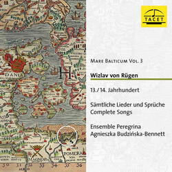 Wizlav Von Rügen / Ensemble Peregrina / Agnieszka Budzińska-Bennett Mare Balticum Vol. 3 - Sämtliche Lieder Und Sprüche Complete Songs SACD