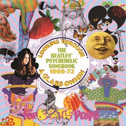 Looking Through A Glass Onion: Beatles Psychedelic LOOKING THROUGH A GLASS ONION: BEATLES PSYCHEDELIC 3 CD