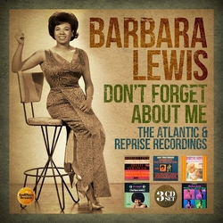 Barbara Lewis DON'T FORGET ABOUT ME: ATLANTIC & REPRISE  3 CD