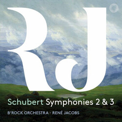 Franz Schubert / B'Rock Orchestra / René Jacobs Symphonies 2 & 3 SACD