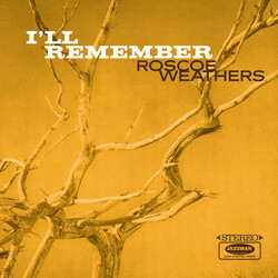 Roscoe Weathers Ill Remember vinyl LP