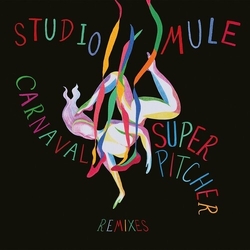 Studio Mule Carnaval Superpitcher Remixes Vinyl
