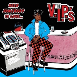 V.I.P.S Need Somebody To Love vinyl LP