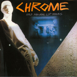 Chrome (8) Half Machine Lip Moves Vinyl LP