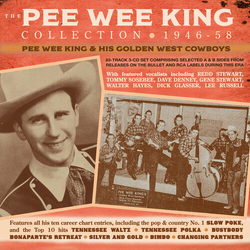 Pee Wee King And His Golden West Cowboys The Pee Wee King Collection 1946-58 CD
