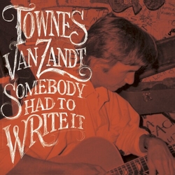 Townes Van Zandt Somebody Had To Write It vinyl LP