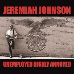 Johnson Jeremiah Unemployed Highly Annoyed VINYL LP