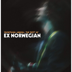 Ex Norwegian Something Unreal: The Best of Ex Norwegian