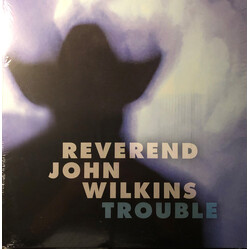Rev. John Wilkins Trouble VINYL LP