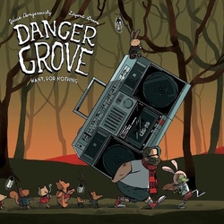 Danger Grove Want, For Nothing