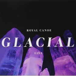 Royal Canoe Glacial Rc3po  VINYL LP