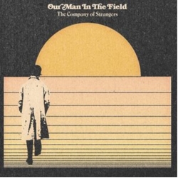 Our Man In The Field Company Of Strangers (Uk) vinyl LP