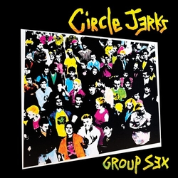 Circle Jerks Group Sex VINYL LP