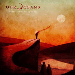 Our Oceans While Time Disappears