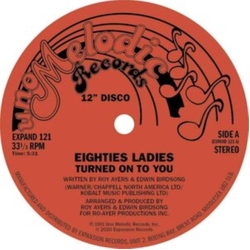 Eighties Ladies Turned On To You I Knew That Love VINYL 12INCH