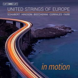United Strings Of Europe / Franz Schubert / Matthew Hindson / Luigi Boccherini / Arturo Corrales / Gareth Farr In Motion SACD