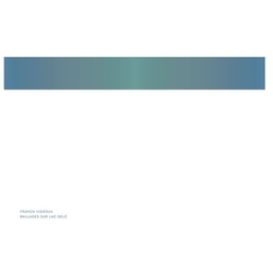 Franck Vigroux Ballades Sur Lac Gele vinyl LP
