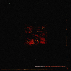 Boundaries Your Receding Warmth vinyl LP