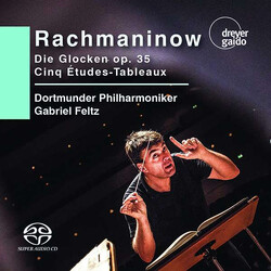 Sergei Vasilyevich Rachmaninoff / Dortmunder Philharmoniker / Gabriel Feltz Die Glocken Op. 35; Cinq Études-Tableaux SACD