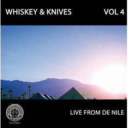 Whiskey & Knives Live From De Nile Vol 4 VINYL LP