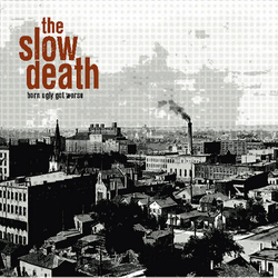 Slow Death Born Ugly Got Worse VINYL LP