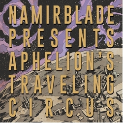 Namir Blade Aphelions Traveling Circus vinyl LP