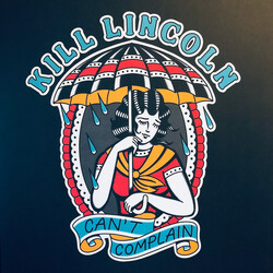 Kill Lincoln Can't Complain Vinyl LP
