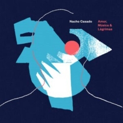 Nacho Casado Amor Musica Y Lagrimas VINYL LP