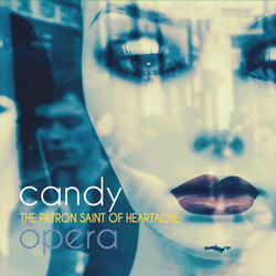 Candy Opera The Patron Saint of Heartache Vinyl LP