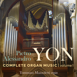 Pietro Alessandro Yon / Tommaso Mazzoletti Complete Organ Music: Volume 1 CD