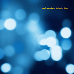 Real Numbers Brighter Then Vinyl