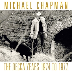 Michael Chapman (2) The Decca Years 1974 To 1977 CD