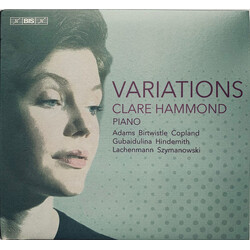 Clare Hammond / John Adams / Harrison Birtwistle / Aaron Copland / Sofia Gubaidulina / Paul Hindemith / Helmut Lachenmann / Karol Szymanowski Variatio