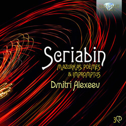 Alexander Scriabine / Dmitri Alexeev Mazurkas, Poèmes & Impromtus CD