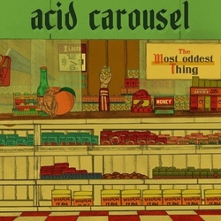 Acid Carousel Most Oddest Thing VINYL LP