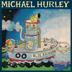 Michael Hurley Blue Navigator Vinyl LP