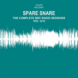 Spare Snare The Complete BBC Radio Sessions 1995 - 2018 CD Box Set