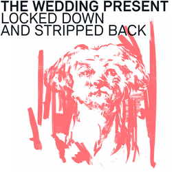 Wedding Present Locked Down And Stripped Back Vinyl LP