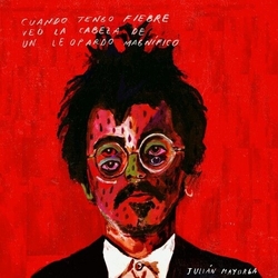 Julian Mayorga Cuando Tengo Fiebre Veo La Cabeza De Un Leopardo Vinyl LP