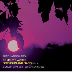 Rued Langgaard / Gunvor Sihm / Berit Johansen (2) Complete Works For Violin And Piano Vol. 3 CD