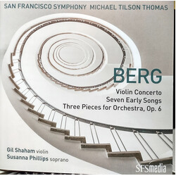 Alban Berg / Michael Tilson Thomas / The San Francisco Symphony Orchestra Violin Concerto, Seven Early Songs, Three Pieces For Orchestra, Op. 6 SACD