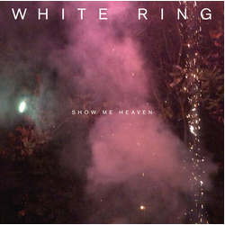 White Ring Show Me Heaven (Blk) (Ltd) (Dlcd) Vinyl LP