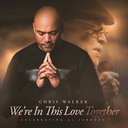 Chris Walker We're In This Love Together - Celebrating Al Jarreau SACD