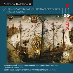 Johann Balthasar Christian Freißlich / Ingrida Gapova / David Erler / Georg Poplutz / Thilo Dahlmann / Goldberg Baroque Ensemble / Andrzej Szadejko Se